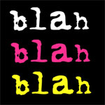 Blah, Blah, Blah
