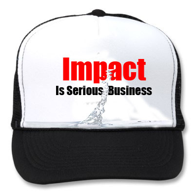Impact is Serious Business